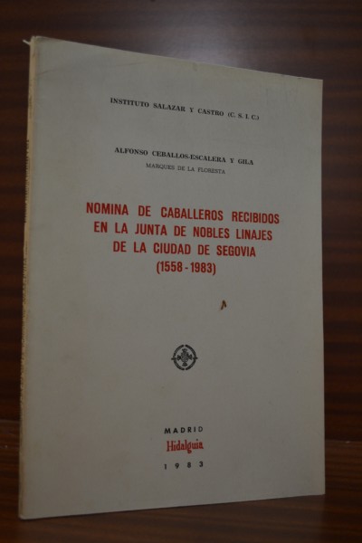 NMINA DE CABALLEROS RECIBIDOS EN LA JUNTA DE NOBLES LINAJES DE LA CIUDAD DE SEGOVIA (1558-1983)